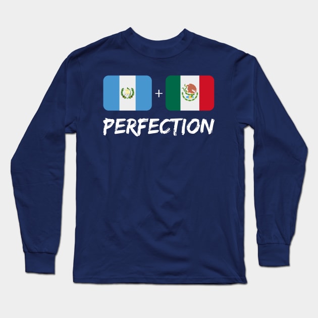 Guatemalan Plus Mexican Perfection Heritage Flag Long Sleeve T-Shirt by Just Rep It!!